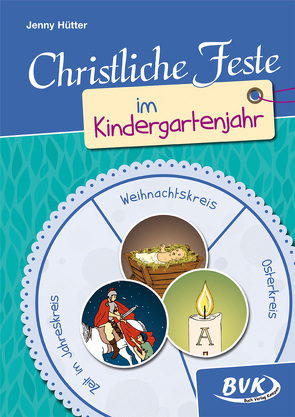 Christliche Feste im Kindergartenjahr von Hütter,  Jenny