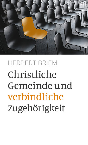 Christliche Gemeinde und verbindliche Zugehörigkeit von Binder,  Lucian, Briem,  Herbert