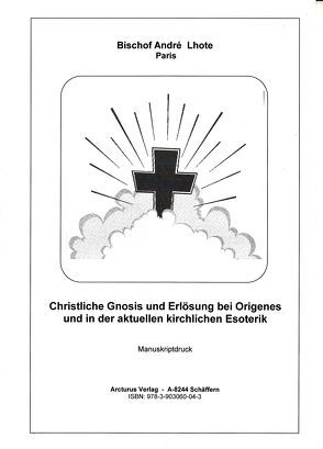 Christliche Gnosis und Erlösung bei Origenes und in der aktuellen kirchlichen Esoterik von Lhote,  André