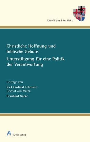 Christliche Hoffnung und biblische Gebote: Unterstützung für eine Politik der Verantwortung von Lehmann,  Karl Kardinal, Nacke,  Bernhard, Vanecek,  Günter