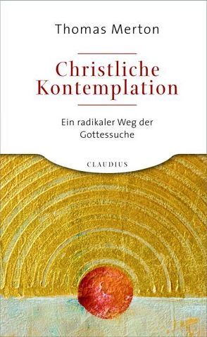 Christliche Kontemplation von Merton,  Thomas