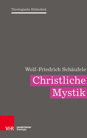 Christliche Mystik von Auffarth,  Christoph, Dingel,  Irene, Janowski,  Bernd, Schäufele,  Wolf-Friedrich, Schweitzer,  Friedrich, Schwöbel,  Christoph, Wolter,  Michael