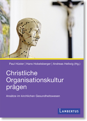 Christliche Organisationskultur prägen von Hellwig,  Andreas, Hobelsberger,  Hans, Hüster,  Paul