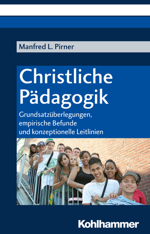 Christliche Pädagogik von Pirner,  Manfred L.