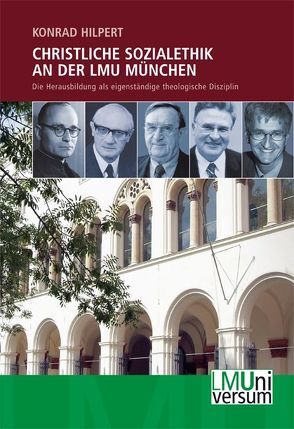 Christliche Sozialethik an der LMU München von Hilpert,  Konrad, Körner,  Hans M, Smolka,  Wolfgang