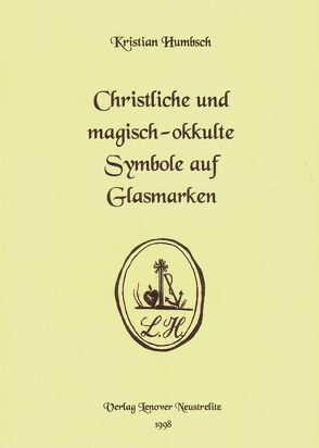 Christliche und magisch-okkulte Symbole auf Glasmarken von Humbsch,  Kristian