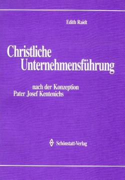 Christliche Unternehmensführung von Raidt,  Edith