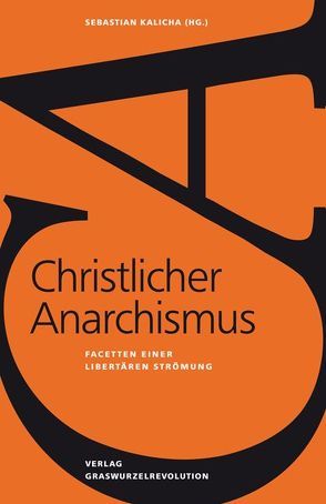 Christlicher Anarchismus von Kalicha,  Sebastian