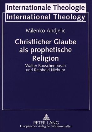 Christlicher Glaube als prophetische Religion von Andjelic,  Milenko