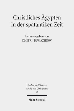 Christliches Ägypten in der spätantiken Zeit von Bumazhnov,  Dmitrij