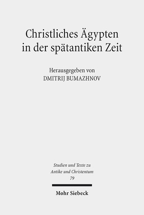 Christliches Ägypten in der spätantiken Zeit von Bumazhnov,  Dmitrij