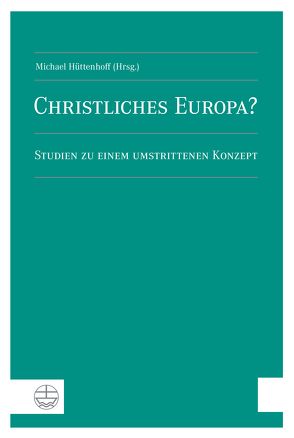 Christliches Europa? von Hüttenhoff,  Michael