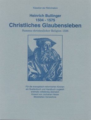 Christliches Glaubensleben: Summa christlicher Religion 1556 von Bullinger,  Heinrich, Müller,  Siegfried F