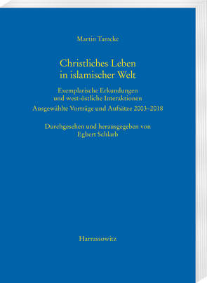 Christliches Leben in islamischer Welt von Schlarb,  Egbert, Tamcke,  Martin