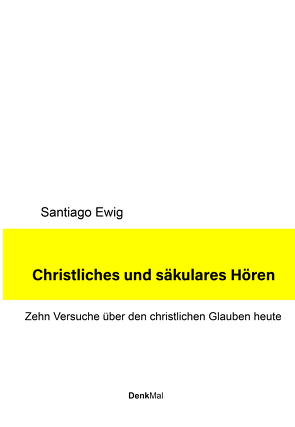 Christliches und säkulares Hören von Ewig,  Santiago