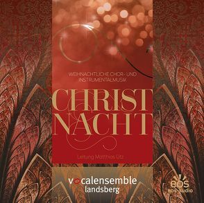 Christnacht von Utz,  Matthias, Vocalensemble Landsberg