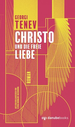 Christo und die freie Liebe von Bormann-Nassonowa,  Elvira, Tenev,  Georgi