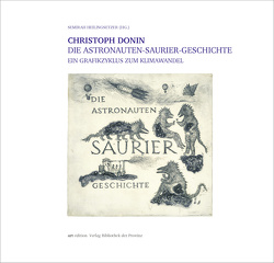 Christoph Donin – Die Astronauten-Saurier-Geschichte von Bayer,  Brigitta, Borchhardt-Birbaumer,  Brigitte, Donin,  Christoph, Ecker,  Berthold, Heilingsetzer,  Semirah, Schönwald,  Rudolf