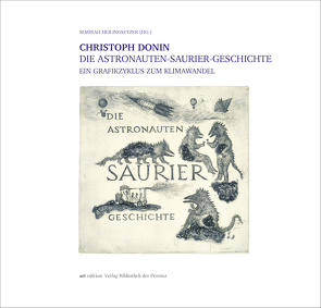 Christoph Donin – Die Astronauten-Saurier-Geschichte von Bayer,  Brigitta, Borchhardt-Birbaumer,  Brigitte, Donin,  Christoph, Ecker,  Berthold, Heilingsetzer,  Semirah, Schönwald,  Rudolf