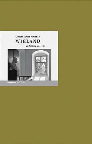 Christoph Martin Wieland in Oßmannstedt von Fischer,  Angelika, Fischer,  Bernd Erhard