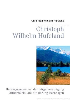 Christoph Wilhelm Hufeland von Hufeland,  Christoph Wilhelm