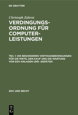 Christoph Zahrnt: Verdingungsordnung für Computerleistungen / Die Besonderen Vertragsbedingungen für die Miete, den Kauf und die Wartung von EDV-Anlagen und -Geräten von Zahrnt,  Christoph