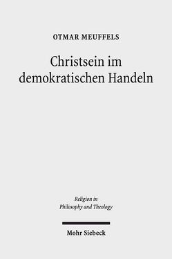 Christsein im demokratischen Handeln von Meuffels,  Otmar