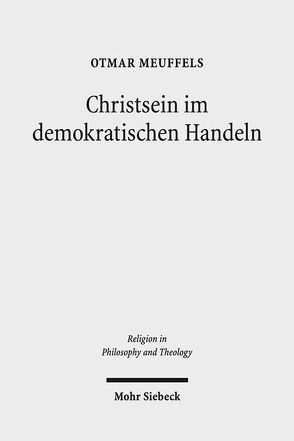 Christsein im demokratischen Handeln von Meuffels,  Otmar