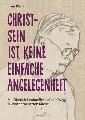 Christsein ist keine einfache Angelegenheit von Pfeffer,  Klaus