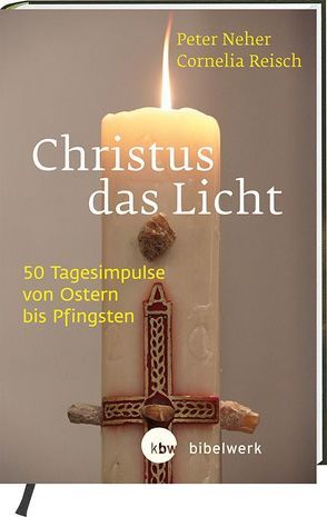 Christus das Licht von Neher,  Peter, Reisch,  Cornelia