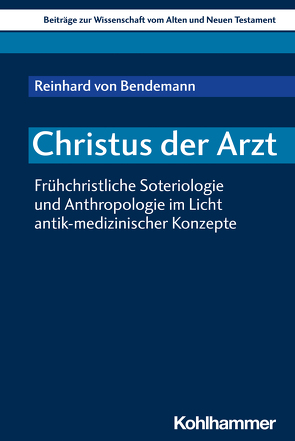 Christus der Arzt von Bendemann,  Reinhard von, Dietrich,  Walter, Gielen,  Marlis, Scoralick,  Ruth