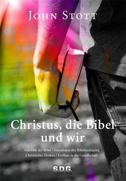 Christus, die Bibel und wir von Köhler,  Marco, Stott,  John, Zopf,  Hartmut