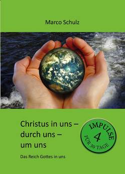 Christus in uns – durch uns – um uns 4 von Schulz,  Marco