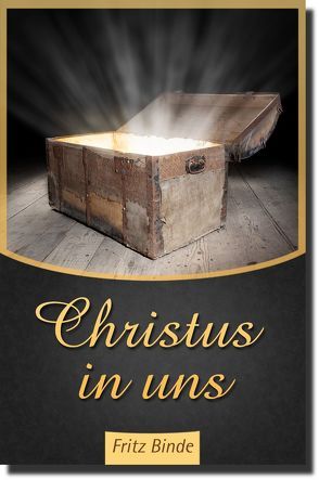 Christus in uns von Binde,  Fritz