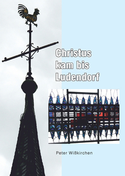 Christus kam bis Ludendorf von Wißkirchen,  Peter