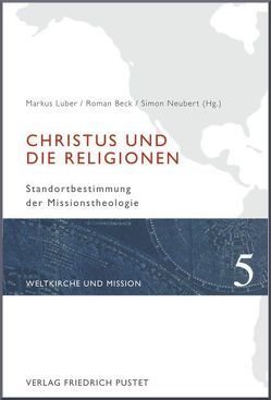 Christus und die Religionen von Beck,  Roman, Luber,  Markus, Neubert,  Simon