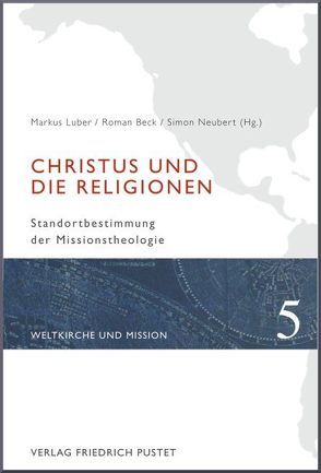 Christus und die Religionen von Beck,  Roman, Luber,  Markus, Neubert,  Simon