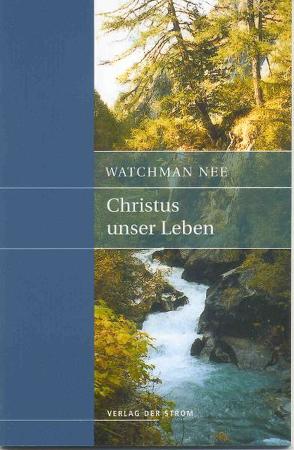 Christus unser Leben von Nee,  Watchman