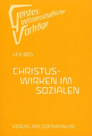 Christus Wirken im Sozialen von Bos,  Lex