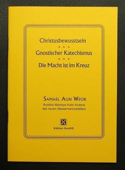 Christusbewusstsein / Gnostischer Katechismus / Die Macht ist im Kreuz von Aun Weor,  Samael