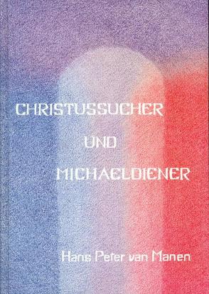 Christussucher und Michaeldiener von Manen,  Hans P van