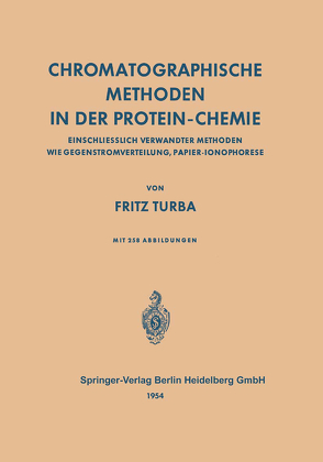 Chromatographische Methoden in der Protein-Chemie von Turba,  Fritz