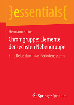 Chromgruppe: Elemente der sechsten Nebengruppe von Sicius,  Hermann