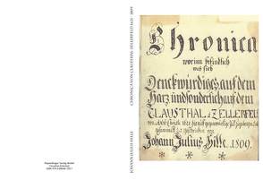 Chronica worin befindlich was sich Denkwürdiges, auf dem Harz und sonderlich auf dem Clausthal et Zellerfeld von Biegling,  Bodo, Reimer,  Peter