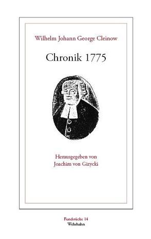 Chronik 1775 von Cleinow,  Wilhelm J, Gizycki,  Joachim von, Hartlieb,  Justus von