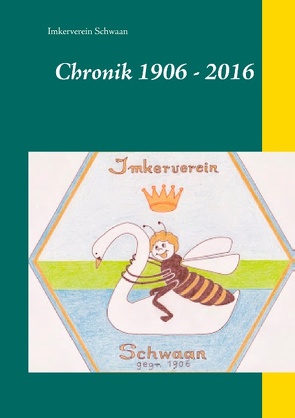 Chronik 1906 – 2016 von Imkerverein Schwaan