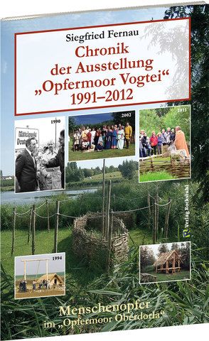 Chronik der Ausstellung „Opfermoor Vogtei“ 1991–2012 von Fernau,  Siegfried