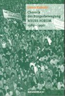 Chronik der Bürgerbewegung Neues Forum 1989 – 1990 von Kukutz,  Irena