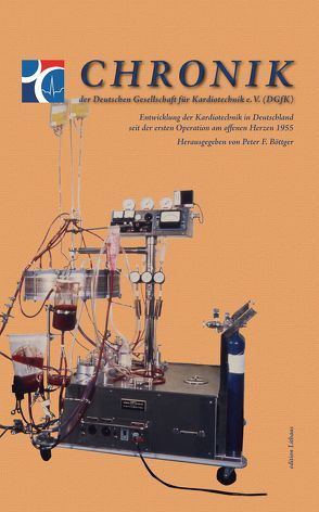 Chronik der Deutschen Gesellschaft für Kardiotechnik e.V. (DGfK) von Böttger,  Peter F