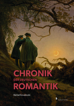 Chronik der deutschen Romantik von Kovalevski,  Bärbel